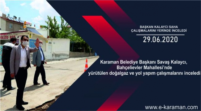 BAŞKAN KALAYCI SAHA ÇALIŞMALARINI YERİNDE İNCELEDİ