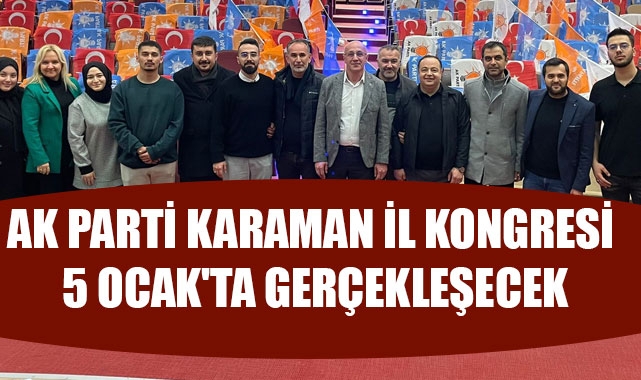 AK PARTİ KARAMAN İL KONGRESİ 5 OCAK'TA GERÇEKLEŞECEK