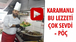 KARAMANLI BU LEZZETİ ÇOK SEVDİ - PÖÇ