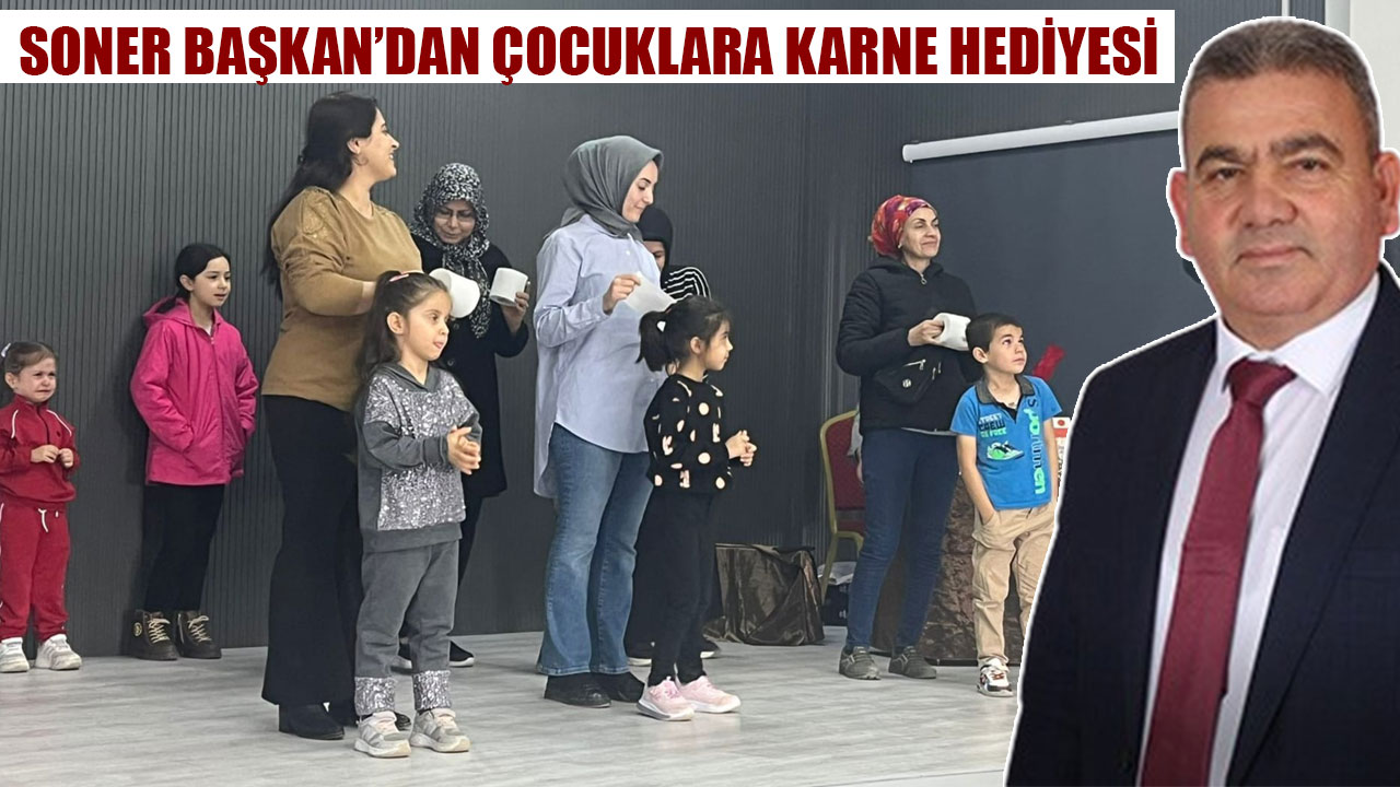 SONER BAŞKAN’DAN ÇOCUKLARA KARNE HEDİYESİ