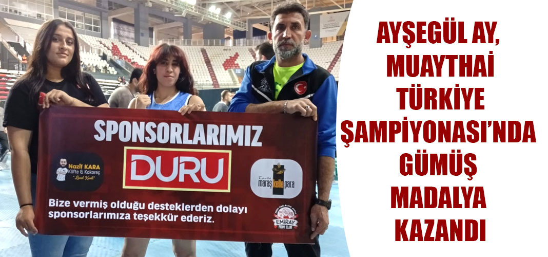 AYŞEGÜL AY, MUAYTHAİ TÜRKİYE ŞAMPİYONASI’NDA GÜMÜŞ MADALYA KAZANDI